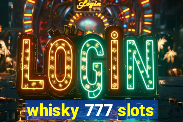 whisky 777 slots